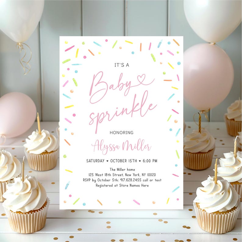 May include: A pink and white baby sprinkle invitation with colorful sprinkles on a white background. The invitation reads "It's a Baby Sprinkle Honoring Alyssa Miller Saturday October 15th 6:00 PM The Miller home 125 West 18th Street, New York, NY 10020 RSVP by October 5th: 917.628.2455 call or text Registered at Store Names Here"