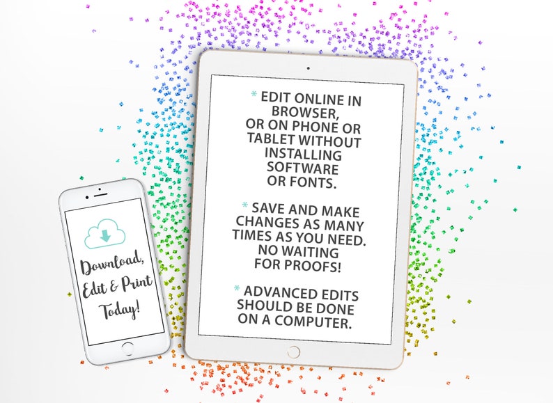 May include: A white tablet and a white smartphone with a cloud icon and the text "Download, Edit & Print Today!" on the screen. The tablet screen displays text about editing online in a browser or on a phone or tablet without installing software or fonts. The text also says "Save and make changes as many times as you need. No waiting for proofs!" and "Advanced edits should be done on a computer."