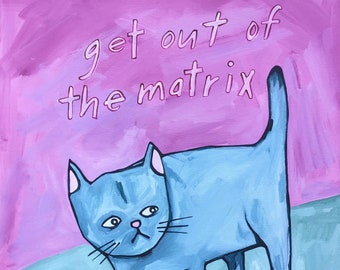 Get out of the matrix