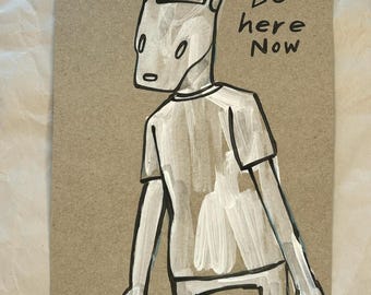 Be here now