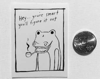 You’re smart, you’ll figure it out