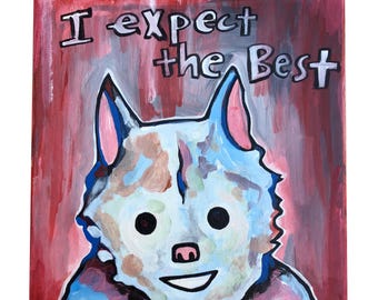 I expect the best