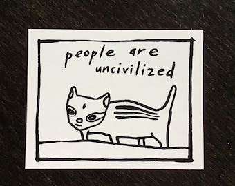 People are uncivilized