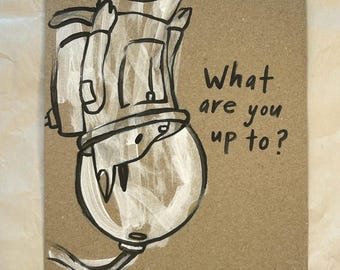 What are you up to?