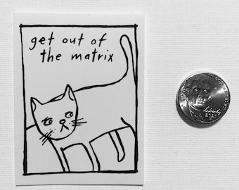 Get out of the matrix
