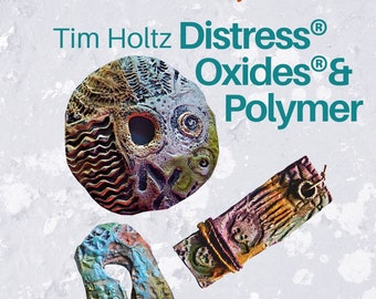 Polymer Clay PDF TUTORIAL, Polymer Clay and Tim Holtz Distress® Oxides®, Step by Step Instructions