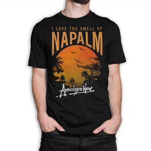 Apocalypse Now I Love the Smell Of Napalm T-Shirt, Men&#39;s and Women&#39;s Sizes