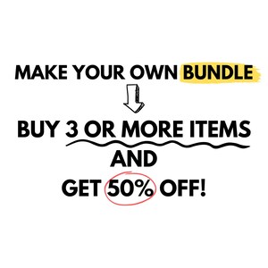 May include: Black and white text on a white background. The text reads "MAKE YOUR OWN BUNDLE" with a yellow arrow pointing down. The text continues "BUY 3 OR MORE ITEMS AND GET 50% OFF!" with the 50% circled in red.