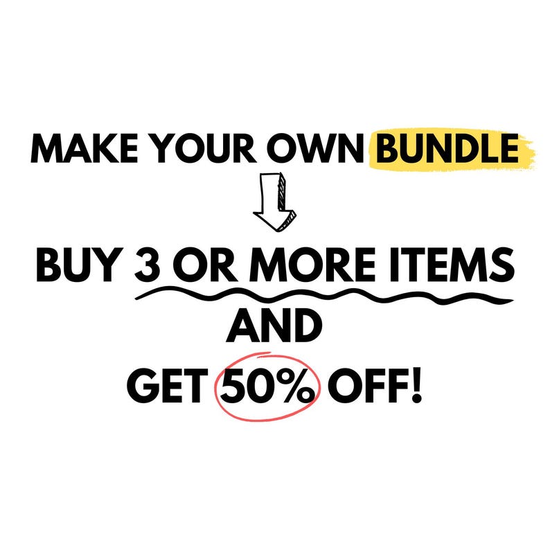 May include: Black and white text on a white background. The text reads "MAKE YOUR OWN BUNDLE" with a yellow arrow pointing down. The text continues "BUY 3 OR MORE ITEMS AND GET 50% OFF!" with the 50% circled in red.