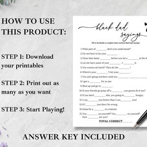 May include: A printable game sheet titled "Black Dad Sayings" with fill-in-the-blank questions. Instructions on how to use the product are listed, along with an answer key. A black pen rests on the right side of the sheet.
