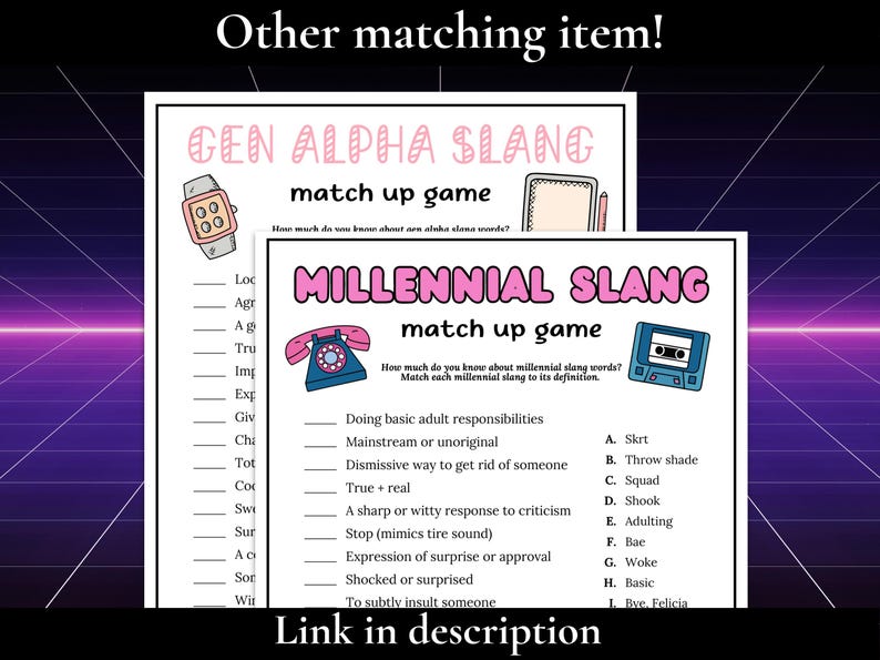 May include: Two matching game printables: "Gen Alpha Slang" and "Millennial Slang." The Gen Alpha game features a watch and tablet graphic. The Millennial game includes a phone and cassette tape graphic. Both games challenge players to match slang terms.