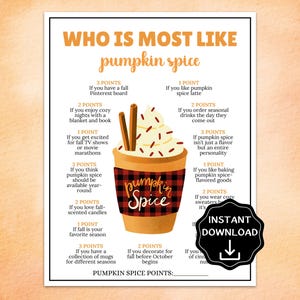 May include: A fall-themed printable game titled "Who Is Most Like Pumpkin Spice." The game features a coffee cup graphic with whipped cream and cinnamon sticks. The cup has a red and black plaid sleeve with the words "Pumpkin Spice."