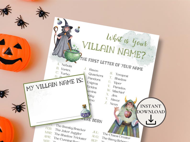 May include: A printable Halloween game with a witch and cauldron illustration. The game asks "What is your Villain Name?" and lists names based on the first letter of your name.  The game also includes a section for "When Were You Born?" with a list of months and villain names.