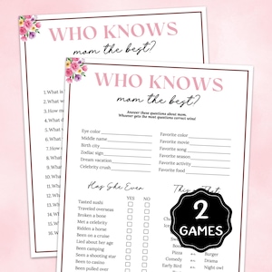 May include: Two printable game sheets for a baby shower or Mother's Day. The text "Who Knows Mom the Best?" is in pink script. One sheet has fill-in-the-blank questions, and the other has "Has She Ever" questions. A black sticker says "2 GAMES".