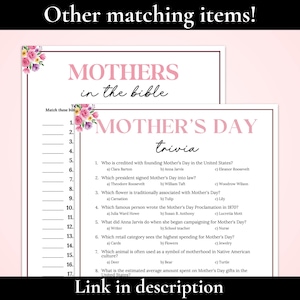 May include: Two printable Mother's Day games. One is titled "Mothers in the Bible" and the other is "Mother's Day Trivia." Both have a pink floral design in the corners. The text "Other matching items!" and "Link in description" are also visible.