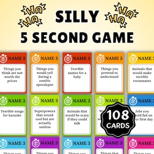 May include: A card game titled "Silly 5 Second Game" with 108 cards. The cards are colorful, each with a prompt like "Things you think are not worth the prices." The game's title is in large, playful lettering with "HA HA" graphics.