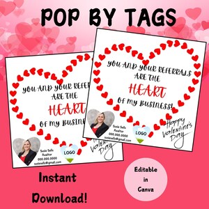Realtor Valentines Day | Your Referrals are the Heart of My Business | Valentine Pop by | Pop by Tag | Real Estate Marketing | Canva