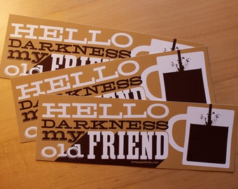 Hello Darkness, My Old Friend - set of three vinyl bumper stickers