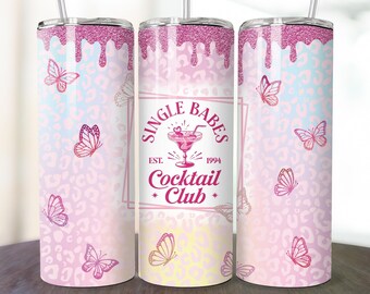Single Babes Cocktail Becherverpackung, Prost, Entscheidungen Cocktail Alkohol Becher Designs, 20 Unzen Skinny Tumbler, PNG Digital Download zu gießen