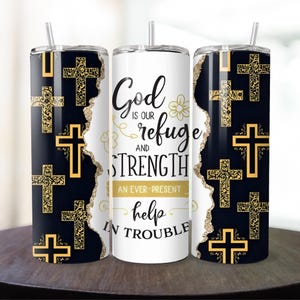 May include: Three stainless steel tumblers with a black and gold design. The center tumbler has the text "God is our refuge and strength an ever-present help in trouble". The other two tumblers have a pattern of gold crosses on a black background.