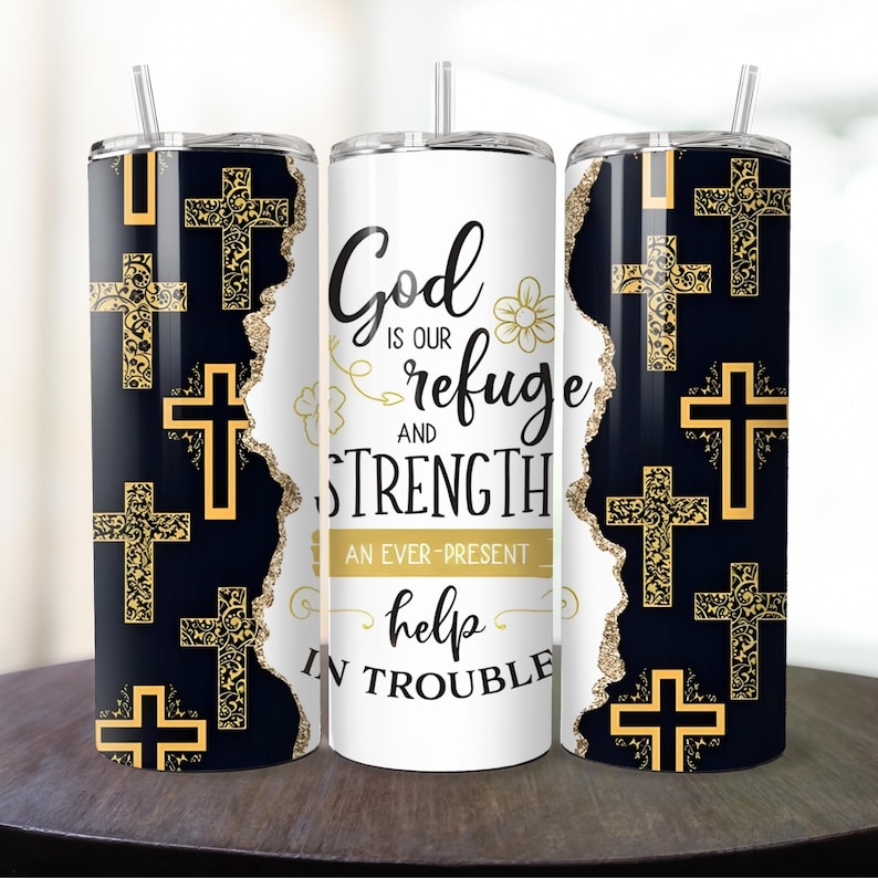 May include: Three stainless steel tumblers with a black and gold design. The center tumbler has the text "God is our refuge and strength an ever-present help in trouble". The other two tumblers have a pattern of gold crosses on a black background.