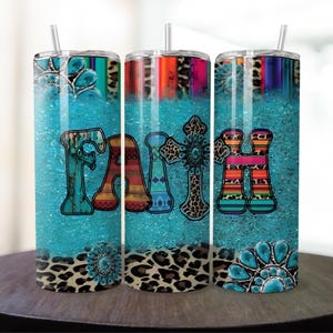 May include: Three turquoise blue stainless steel tumblers with a leopard print and turquoise and rainbow patterned design. The word "FAITH" is written in a large font across the tumblers.