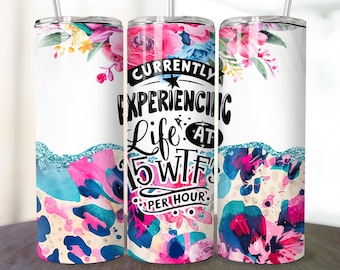 Sarcastic Tumbler Wrap, Sarcasm Sublimation Design Png, 20oz Skinny Sublimation Tumbler Design, Floral Funny Tumbler Png Wrap Download