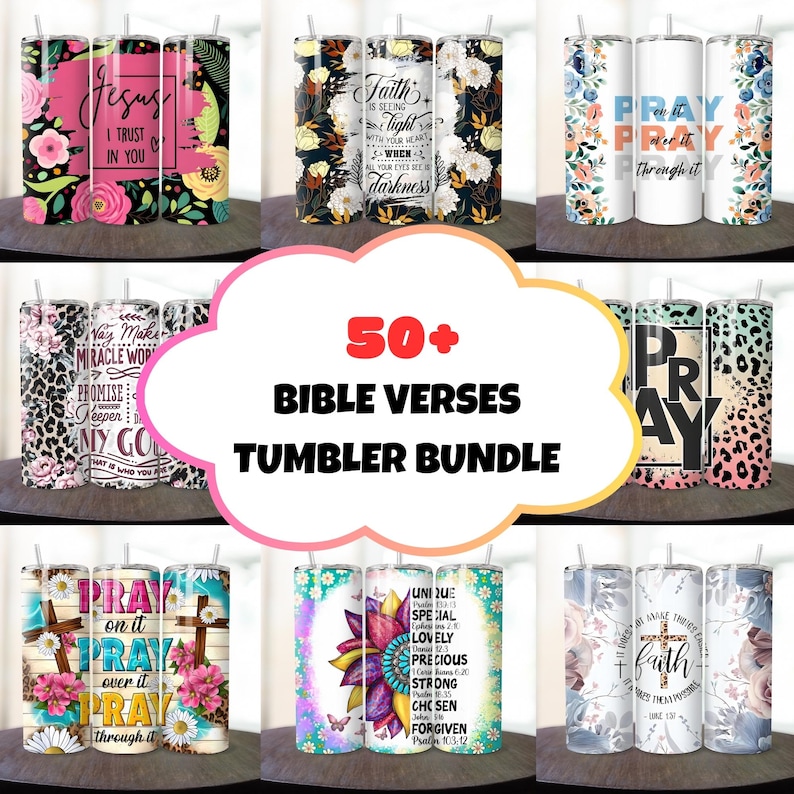 May include: A set of 50+ tumbler designs featuring various Bible verses and inspirational quotes. The tumblers are decorated with floral patterns, animal prints, and cross designs. The designs are in a variety of colors, including pink, blue, green, and white.