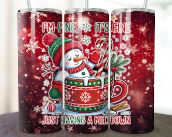 May include: Three stainless steel tumblers with a festive design. Each tumbler features a snowman in a mug with the text "I'M FINE, IT'S FINE, JUST HAVING A MELT DOWN" on a red background with snowflakes and a glitter effect. Includes a straw.