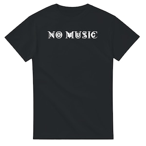 Camiseta unisex de cuello redondo y peso pesado No Music
