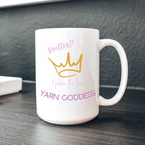 Knitting Mug, Yarn Goddess, Ceramic Mug 15oz, Funny Knitting Gift, Gift For Her, Knitting Coffee Mug, Knitter Mug, Yarn Lover