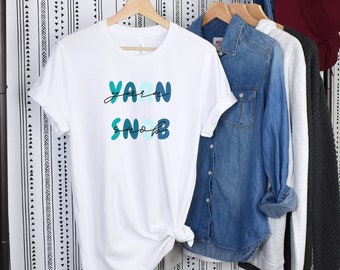 Yarn Snob T-Shirt, Funny Knitting Gift, Crochet Graphic Tee