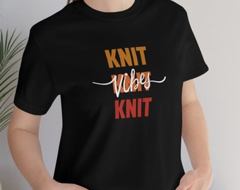 Knit Vibes Graphic Tee, Funny Knitting Shirt