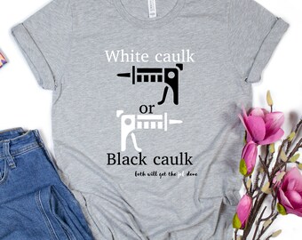 Camisa de calafetagem branca ou preta: camiseta de humor Dank Meme