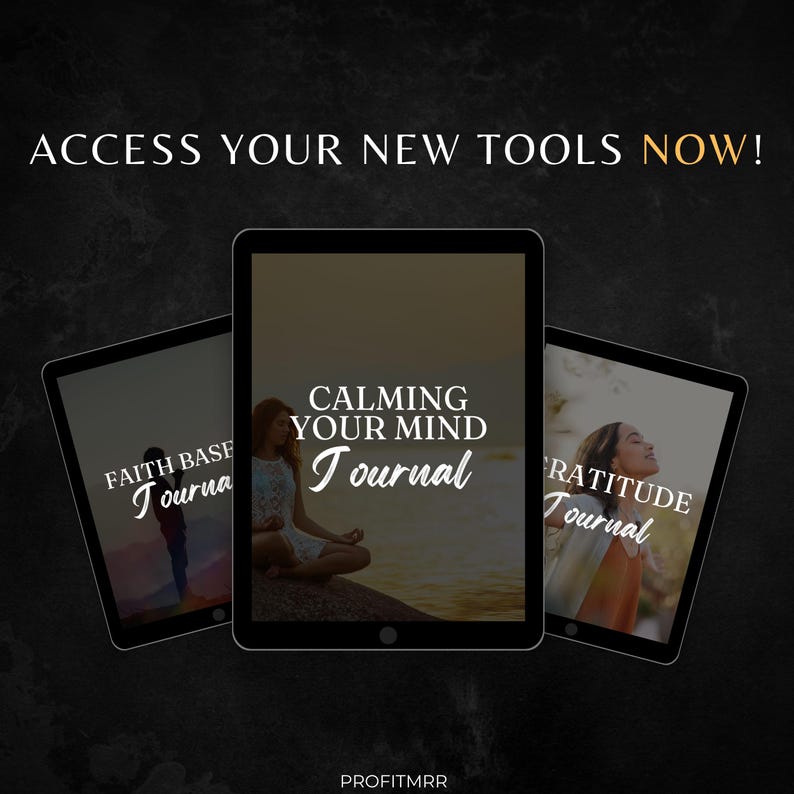 May include: Three digital tablets displaying journal covers. The center tablet shows a woman meditating with the text "CALMING YOUR MIND Journal." The other tablets display "FAITH BASE Journal" and "GRATITUDE Journal." The phrase "ACCESS YOUR NEW TOOLS NOW!" is at the top.