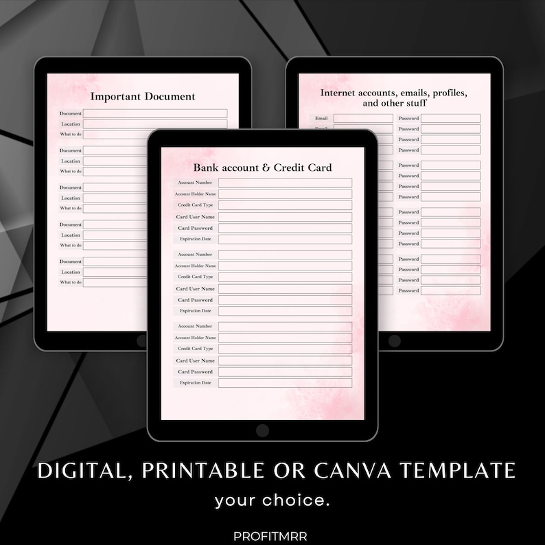 May include: Three digital templates on tablets. The templates include Important Document, Bank Account & Credit Card, and Internet accounts, emails, profiles, and other stuff. The text "DIGITAL, PRINTABLE OR CANVA TEMPLATE your choice." is at the bottom.