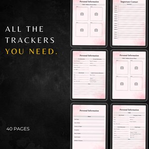 May include: A planner with pink accents and various pages for personal information and contact details. The text "ALL THE TRACKERS YOU NEED" and "40 PAGES" are visible. The planner includes sections for photos and important contacts.