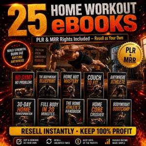 Könnte beinhalten: Eine digitale Sammlung von 25 Home-Workout-eBooks mit PLR- und MRR-Rechten. Die Grafik zeigt Titel wie The Bodyweight Blueprint, Home HIIT Mastery und Couch to Fit sowie Texte über Wiederverkaufsrechte und 100% Gewinnpotenzial.