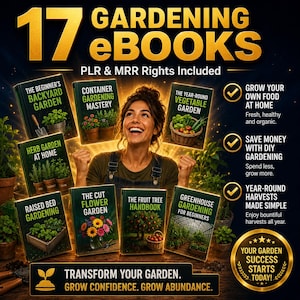 May include: A collection of 17 gardening eBooks featuring titles like The Beginner's Backyard Garden, Container Gardening Mastery, and The Fruit Tree Handbook. The text includes PLR & MRR Rights Included, Grow Your Own Food At Home, and Transform Your Garden.