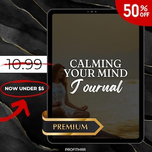 以下が含まれることがあります： デジタルタブレットには、背景に瞑想する女性とともに「CALMING YOUR MIND Journal」というテキストが表示されています。「NOW UNDER 5$」と書かれた赤い円と50％オフのバナーも表示されています。金と黒の「PREMIUM」バナーが下にあります。