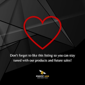 May include: A red heart shape on a black and gray geometric background. The text "Don't forget to like this listing so you can stay tuned with our products and future sales!" is displayed. The logo "PROFIT MRR" is at the bottom.