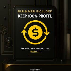 May include: A digital tablet displays the text "PLR & MRR INCLUDED KEEP 100% PROFIT." A yellow dollar sign is encircled by a yellow arrow. The text "REBRAND THIS PRODUCT AND RESELL IT!" is below. The word "PROFITMRR" is at the bottom.