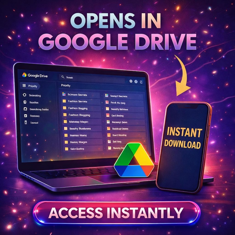 May include: A laptop and smartphone are displayed against a vibrant, starry background. The laptop screen shows a Google Drive interface with various folders. The smartphone displays "INSTANT DOWNLOAD". Text reads "OPENS IN GOOGLE DRIVE" and "ACCESS INSTANTLY".