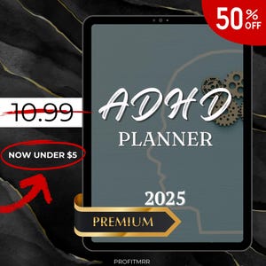 May include: A digital ADHD Planner for 2025 on a tablet. The planner displays the text "ADHD PLANNER" in white, with a head silhouette and gears. A red banner indicates a 50% discount.