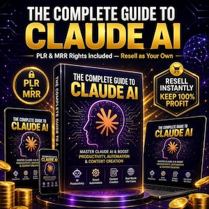 The Complete Guide to Claude AI Ebook PLR MRR | Tutorial, Prompts, Productivity, Business Use Cases Guide | Instant Download