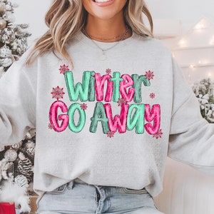 WINTER GO AWAY png, Winter png, Winter with snowflake sleeves png, Winter digital for sublimation and dtf, Funny Winter png