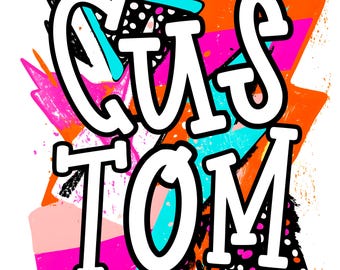 以下が含まれることがあります： 太字の白い文字で「CUSTOM」と書かれたグラフィックデザイン。背景は、ピンク、オレンジ、ティール、黒などの鮮やかな色の組み合わせで、グラフィティ風の美学を持っています。
