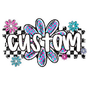 CUSTOM WORD png, custom school spirit png, custom in this design png, custom mascot png, custom team png, custom flower mascot