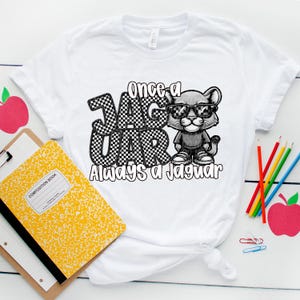 ONCE a JAGUAR ALWAYS a Jaguar png, Class of 2025 school digital for sublimation & dtf, Jaguar school spirit png, jaguars png