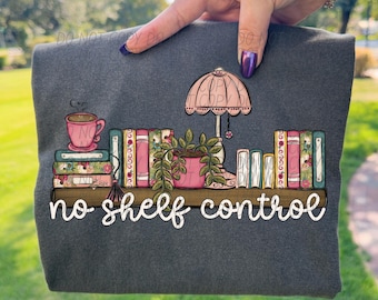 NO SHELF CONTROL png, Books digital for sublimation and dtf, Funny book Shirt png, bookish png, reading png